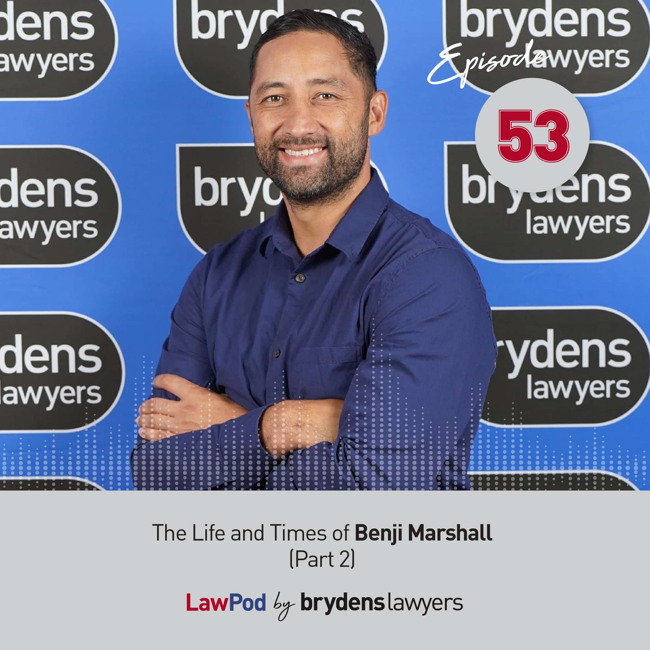 Life & Times of Benji Marhshall (Part 2) | Brydens Lawyers